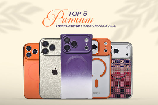 Top 5 Premium Phone Cases for the iPhone 17 Series in 2025